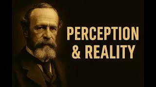 Perception (William James) &mdash; Illusions, Reality & the &ldquo;Blooming, Buzzing Confusion