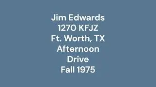 Jim Edwards KFJZ Ft Worth Fall 1975