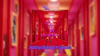 JaxToy || Slowed + Reverb || The Amazing Digital Circus ||
