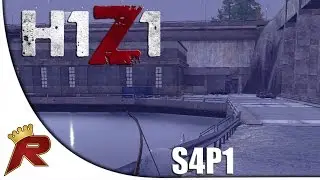 H1Z1 Gameplay - S4P1: 