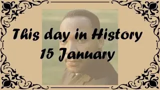 15 January - This day in History
