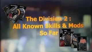 The Division 2 -  All Skills & Mods We Know (So Far)