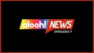 📣 ALOOH NEWS | EP. 7 |