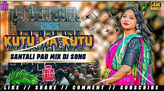 Kutu Ma Kutu 🎧Dj Song 2026🔰Santali Traditional Pad Mix Dj Song 2026🔰Santali dj song 2026 🎶