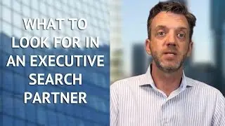 What to Look for in an Executive Search Partner