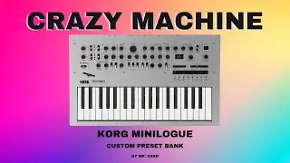Korg Minilogue &ndash; Crazy Machine [SOUNDSET] | Custom Presets [Synthesizer Demo]