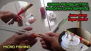 TUTORIAL MEMBUAT JORAN MICRO FISHING BAHAN FIBER SUPER LENTUR