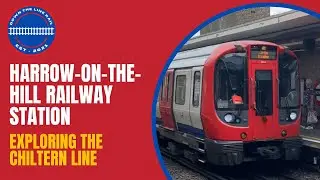 Exploring The Chiltern Line - Harrow-on-the-Hill Station