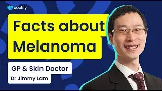 Melanoma Facts with Dr Jimmy Lam!