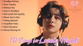 💗 10 Sad Love Songs for Quiet Nights | Playlist