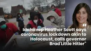 Idaho rep Heather Scott says coronavirus lockdown akin to Holocaust, calls governor Brad 'Hitler