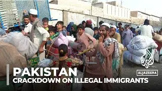 Pakistan migrant crackdown: Thousands of undocumented Afghans return home