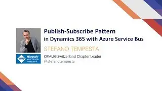Publish/Subscribe Pattern in Dynamics 365 with Azure Service Bus