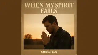 When My Spirit Fails