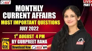Monthly Current Affairs | July 2022 Current Affairs | Most Important Questions - PART 1