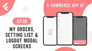 E-Commerce App UI | EP.08 MyOrders, Setting List, Logout Modal Screens | Speed Code