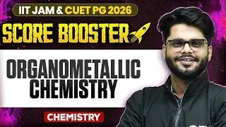 Organometallic Chemistry | IIT JAM/CUET PG 2026 | IIT JAM Chemistry | IIT JAM Score Booster | PW