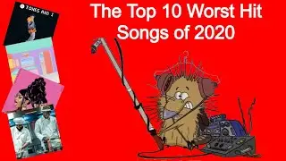 The Top 10 Worst Hit Songs of 2020