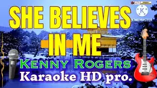 SHE BELIEVES IN ME [ KARAOKE HD PRO.] by Kenny Rogers