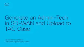 Generate Admin-Tech in Cisco SD-WAN and Upload to TAC | Support Case Workflow Guide