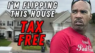 I'm flipping This House & Paying Zero Taxes