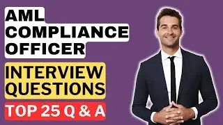 Anti-Money Laundering (AML) Compliance Officer Interview Questions and Answers