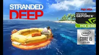Mx330 + i5 1035G1/ Stranded Deep 1080p,720p- Low, Medium ,High ,Ultra Settings !