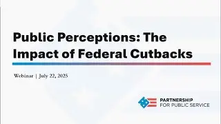 Public Perceptions: The Impact of Federal Cutbacks