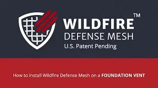 How to install Wildfire Defense Mesh on a foundation vent
