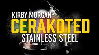 Kirby Morgan&reg; Cerakoted Stainless Steel