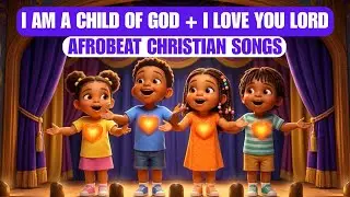 Afrobeat Gospel Music for Kids | Faith Songs | Christian Worship for Children