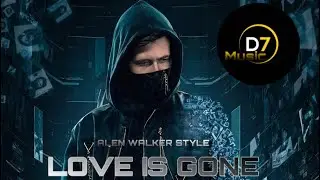 Alen Walker Style - Love Is Gone (D7 Music)