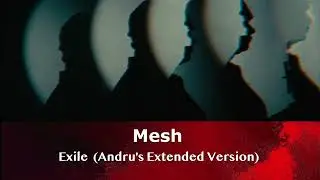 Mesh - Exile (Andru's Extended Version)