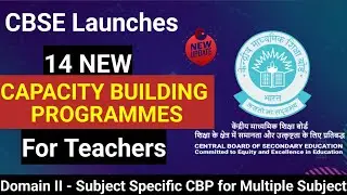 CBSE Launch 14 New Capacity Building Programmes for Teachers #cbseupdate #cbsecbp @cbseTraining0729
