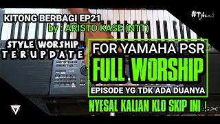 KITONG BERBAGI E21 | FULL WORSHIP | STYLE PENYAMBAHAN-PUJIAN | by ARISTO KASE (NTT) Tjbeat
