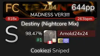 Arnold24x24 | N-Trance - Destiny (Nightcore Mix) [MADNESS VER3!!!] +HDDT 98.47% {#1 644pp FC} - osu!