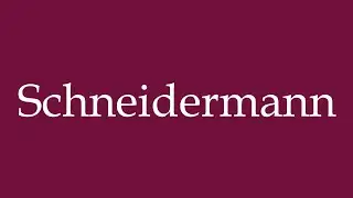 How to Pronounce ''Schneidermann'' Correctly in German