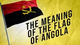 The meaning of the flag of Angola