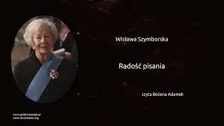 Wisława Szymborska - Radość pisania