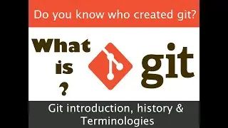Do you know who created git? Git Introduction, History and terminologies. Github and Bitbucket