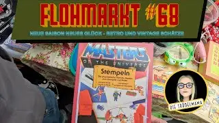 Flohmarkt #68 - Neue Saison neues Glück - Großartige Retro und Vintage Schätze