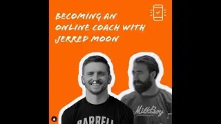 Jerred Moon - Becoming an Online Strength Coach