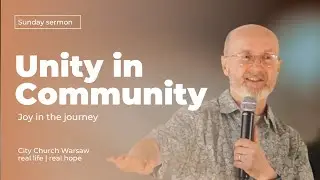 Unity in Community | joy in the journey series | 1st September | Sunday sermon
