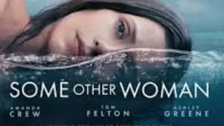SOME OTHER WOMAN  (2024) Trailer Oficial Espa&ntilde;ol Subtitulado | Thriller
