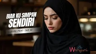 Biar Ku Simpan Sendiri l yuni feat Tad.Ai
