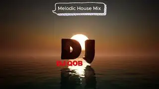 DJ RUSLAN  DJ QOB  Melodic House mix