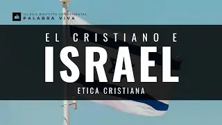 El cristiano e Israel   | Bautista Fundamental