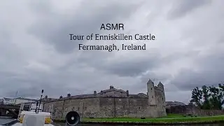 ASMR - A Tour of Enniskillen Castle (soft spoken)