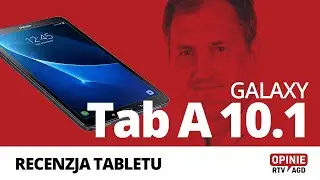 Samsung Galaxy Tab A 10.1 (2016) - recenzja wydajnego tabletu z dużym ekranem |Opinie RTV AGD