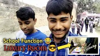 School Function 😂 | Luxury Room 😎 | Full Masti Vlog